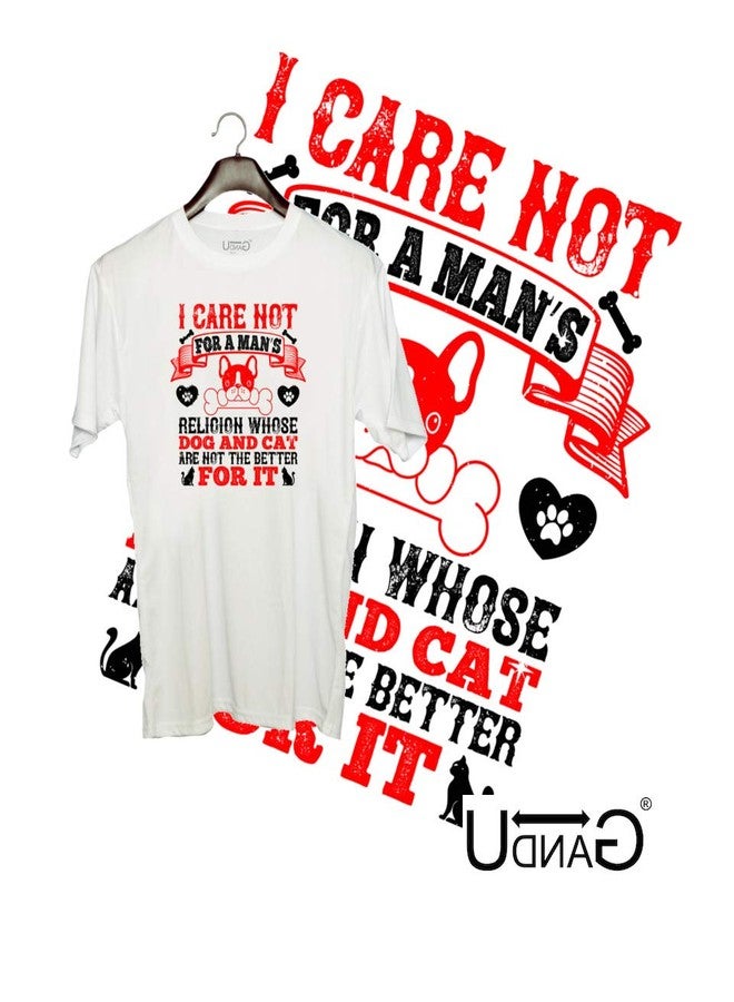 UDNAG Unisex Round Neck Graphic 'Dog | I Care not for a Man’s Religion Whose Dog and cat are not The Better for it 2' Polyester T-Shirt White [Size 2YrsOld/22in to 7XL/56in] - Image 2